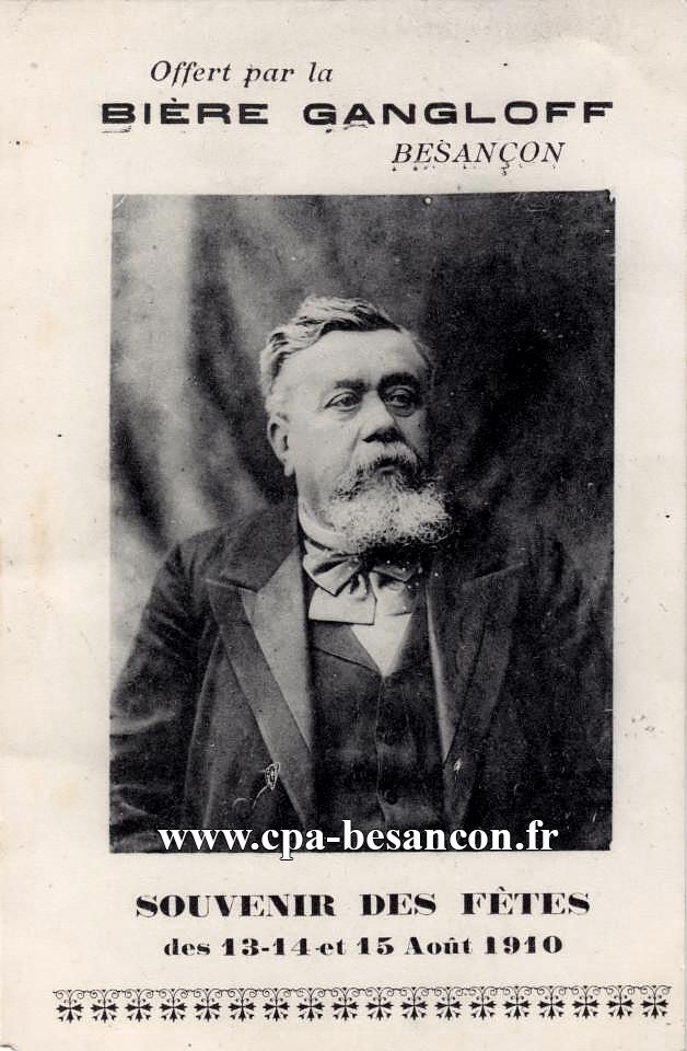 Offert par la BIÈRE GANGLOFF BESANÇON - SOUVENIR DES FÊTES des 13-14 et 15 Août 1910